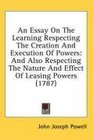 An Essay On The Learning Respecting The Creation And Execution Of Powers And Also Respecting The Nature And Effect Of Leasing Powers