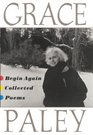 Begin Again  Collected Poems