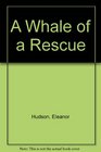 A Whale of a Rescue