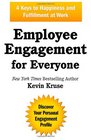 Employee Engagement for Everyone 4 Keys to Happiness and Fulfillment at Work
