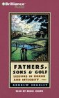 Fathers Sons and Golf Lessons in Honor and Integrity