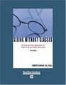 Seeing Without Glasses  A StepbyStep Approach to Improving Eyesight Naturally THIRD EDITION