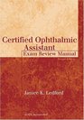 Certified Ophthalmic Assistant Exam Review Manual