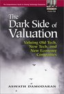 The Dark Side of Valuation