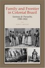 Family and Frontier in Colonial Brazil  Santana de Parnaba 15801822