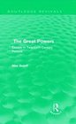 The Great Powers  Essays in Twentieth Century Politics