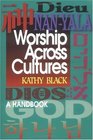 Worship Across Cultures A Handbook