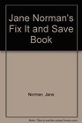 Jane Norman's Fix It and Save Book