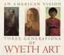 An American Vision Three Generations of Wyeth Art  NC Wyeth Andrew Wyeth James Wyeth