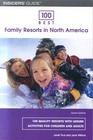 100 Best Family Resorts in North America 100 Quality Resorts With Leisure Activities for Children and Adults