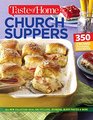 Taste of Home Church Supper CookbookNew Edition Feed the heart body and spirit with 350 crowdpleasing recipes