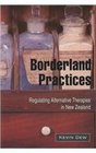 Borderland Practices Regulating Alternative Therapies in New Zealand