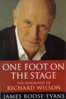 One Foot on the Stage The Biography of Richard Wilson