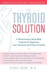 The Thyroid Solution A Revolutionary MindBody Program for Regaining Your Emotional and Physical Health
