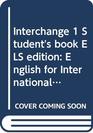 Interchange 1 Student's book ELS edition English for International Communication