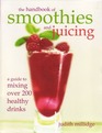 The Handbook of Smoothies and Juicing