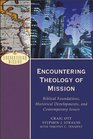 Encountering Theology of Mission Biblical Foundations Historical Developments and Contemporary Issues