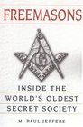 Freemasons A History and Exploration of the World's Oldest Secret Society