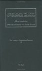 The Economic Factor in International Relations A Brief Introduction Volume 19