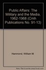 Public Affairs The Military and the Media 19621968