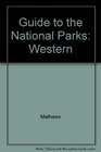 Guide to the National Parks  Western