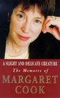 A Slight and Delicate Creature  the Memoirs of Margaret Cook