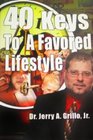 40 Keys to A Favored Lifestyle