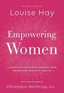 Empowering Women A Guide to Loving Yourself Breaking Rules and Bringing Good into Your Life
