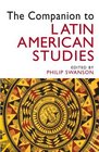 The Companion To Latin American Studies: A Companion