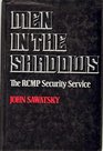 Men in the Shadows The RCMP Security Service