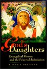 God's Daughters Evangelical Women and the Power of Submission