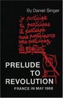 Prelude to Revolution  France in May 1968 Updated Edition