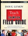 Teach Like a Champion Field Guide A Practical Resource to Make the 49 Techniques Your Own