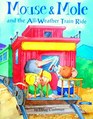 Mouse & Mole And The All Weather Train Ride