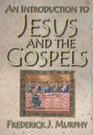 An Introduction to Jesus And the Gospels