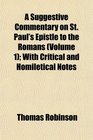 A Suggestive Commentary on St Paul's Epistle to the Romans  With Critical and Homiletical Notes