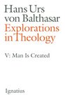 Explorations in Theology Vol 5 Man Is Created