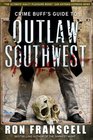 Crime Buff's Guide To OUTLAW SOUTHWEST