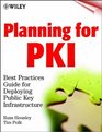 Planning for PKI Best Practices Guide for Deploying Public Key Infrastructure