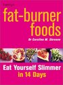 FatBurner Foods Eat Yourself Slimmer in 14 Days