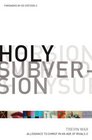 Holy Subversion Allegiance to Christ in an Age of Rivals