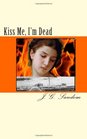 Kiss Me I'm Dead