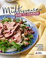 The Mediterranean Diabetes Cookbook 2nd Edition A Flavorful HeartHealthy Approach to Cooking