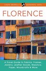 Florence A Travel Guide to Fabrics Frames Jewelry Leather Goods Maiolica Paper Woodcrafts  More
