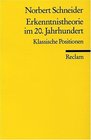 Erkenntnistheorie im 20 Jahrhundert Klassische Positionen