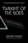 Twilight of the Gods A Journey to the End of Classic Rock