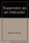 Supervisor as an Instructor