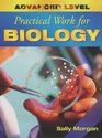 Advanced Level Practical Work for Biology
