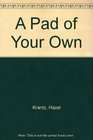 A Pad of Your Own