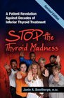 Stop the Thyroid Madness A Patient Revolution Against Decades of Inferior Treatment